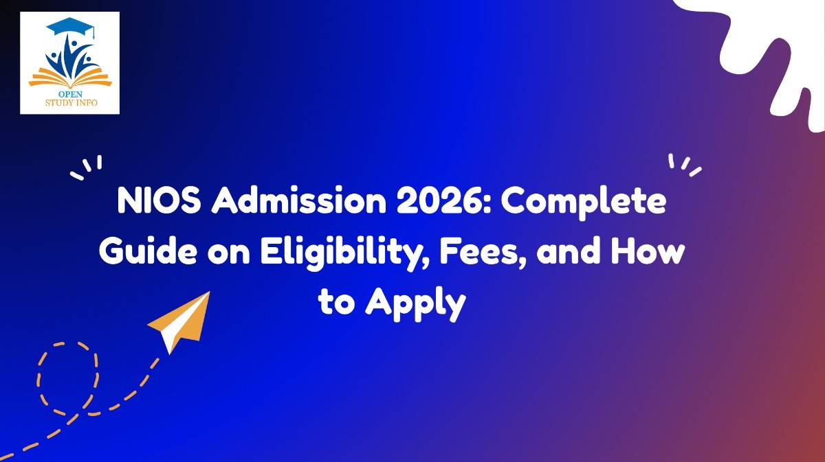 NIOS Admission 2026: Complete Guide on Eligibility, Fees, and How to Apply