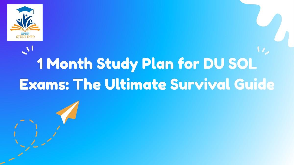 1 Month Study Plan for DU SOL Exams: The Ultimate Survival Guide
