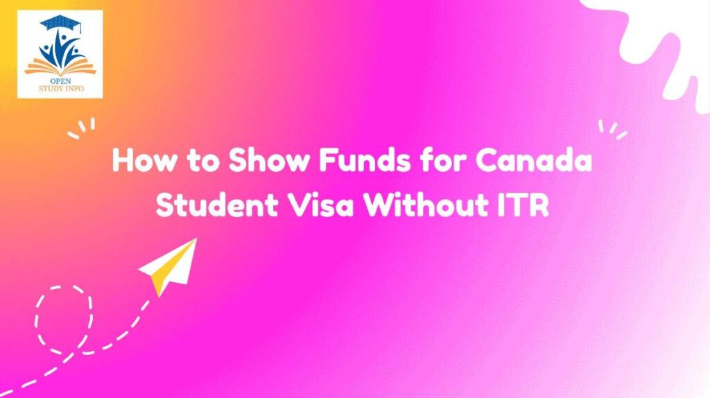How to Show Funds for Canada Student Visa Without ITR
