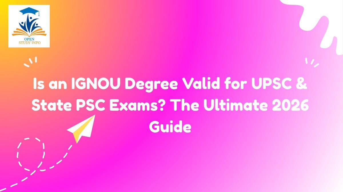 Is an IGNOU Degree Valid for UPSC & State PSC Exams? The Ultimate 2026 Guide