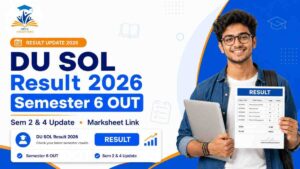 DU SOL Result 2026 Out: Semester 6 Marksheet Link, Sem 2 & 4 Result Update