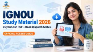 IGNOU Study Material 2026 eGyanKosh PDF download and book dispatch status