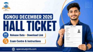 IGNOU Hall Ticket December 2026 release date, download link and exam centre instructions