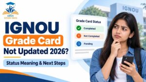 IGNOU Grade Card Not Updated 2026 status meaning and next steps