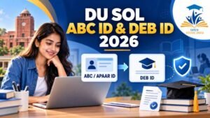 DU SOL student creating an ABC ID on DigiLocker and a DEB ID on the UGC-DEB portal for 2026 admission