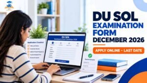 DU SOL Examination Form December 2026 – apply online, last date and payment status