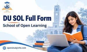 DU SOL full form explained: School of Open Learning, University of Delhi – OpenStudyInfo
